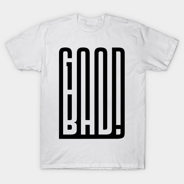 GOODBAD T-Shirt by SAMAMCA